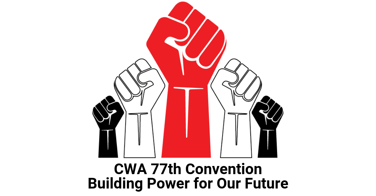 77th CWA Convention Communications Workers of America