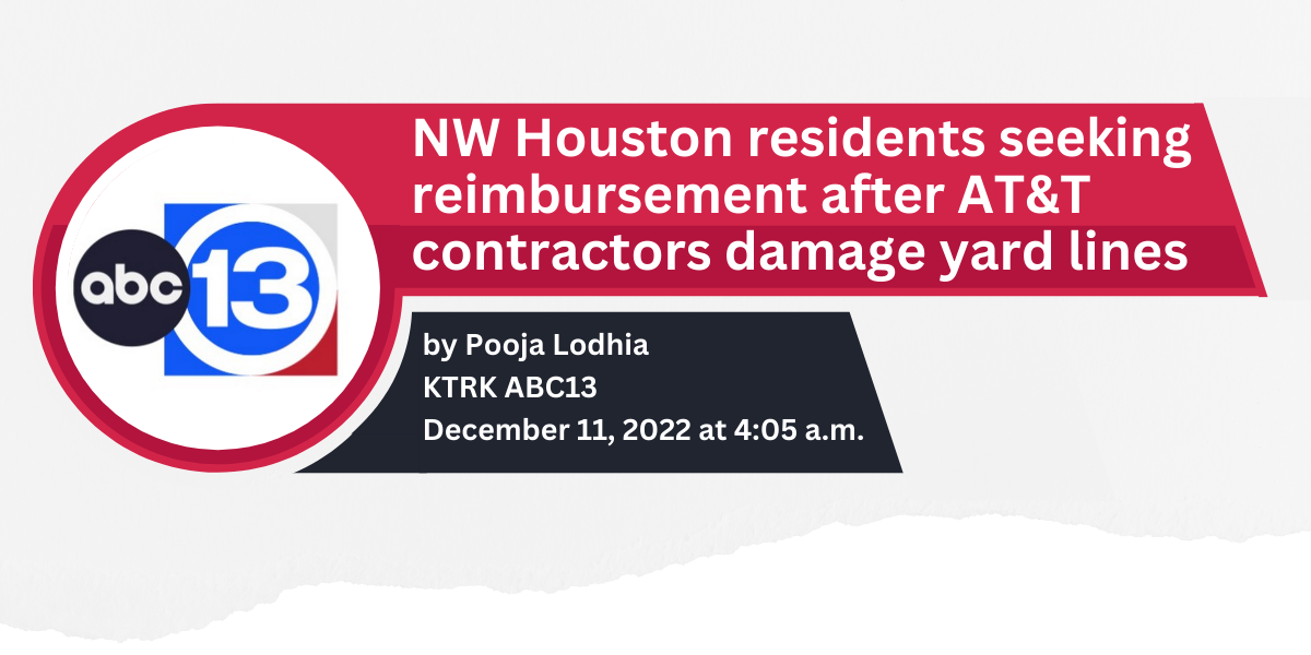 NW Houston residents seeking reimbursement after AT&T contractors damage yard lines