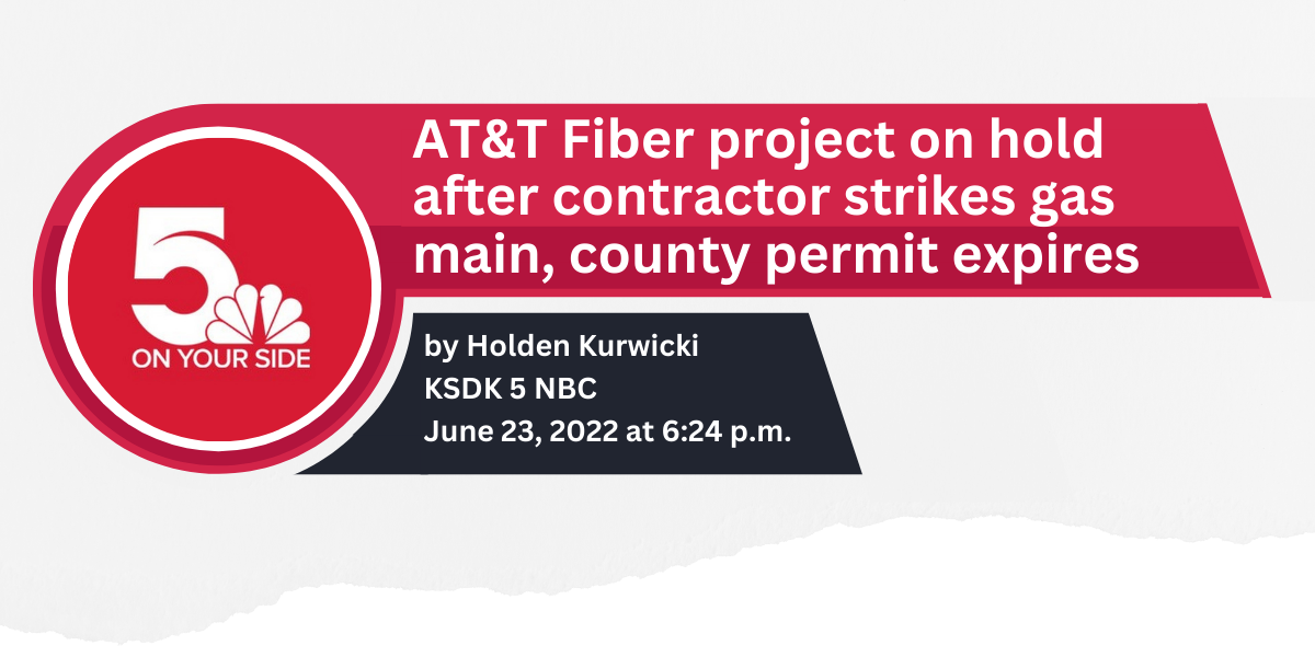 AT&T Fiber project on hold after contractor strikes gas main, county permit expires